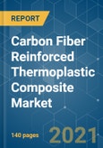 Carbon Fiber Reinforced Thermoplastic (CFRTP) Composite Market - Growth, Trends, COVID-19 Impact, and Forecasts (2021 - 2026)- Product Image