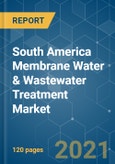 South America Membrane Water & Wastewater (WWT) Treatment Market - Growth, Trends, COVID-19 Impact, and Forecasts (2021 - 2026)- Product Image