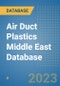 Air Duct Plastics Middle East Database - Product Image