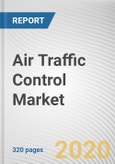Air Traffic Control Market by Airspace, Application, Offerings and Airport Size and Sector: Global Opportunity Analysis and Industry Forecast, 2020-2027- Product Image