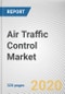Air Traffic Control Market by Airspace, Application, Offerings and Airport Size and Sector: Global Opportunity Analysis and Industry Forecast, 2020-2027 - Product Thumbnail Image