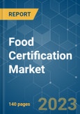 Food Certification Market - Growth, Trends, COVID-19 Impact, and Forecasts (2023 - 2028)- Product Image