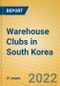 Warehouse Clubs in South Korea - Product Thumbnail Image