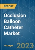 Occlusion Balloon Catheter Market - Growth, Trends, COVID-19 Impact, and Forecasts (2023-2028)- Product Image