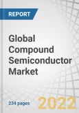 Global Compound Semiconductor Market by Type (GaN, GaAs, SiC, InP), Product (LED, Optoelectronics, RF Devices, Power Electronics), Application (Telecommunication, General Lighting, Automotive, Consumer Devices, Power Supply) & Region - Forecast to 2027- Product Image