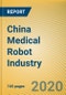 China Medical Robot Industry Report, 2020-2026 - Product Thumbnail Image