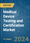 Medical Device Testing and Certification - Market Share Analysis, Industry Trends & Statistics, Growth Forecasts 2019 - 2029 - Product Thumbnail Image