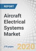 Aircraft Electrical Systems Market by System (Power Generation, Conversion, Distribution, Energy Storage), Component, Technology, Platform (Commercial Aviation, Military Aviation, Business & General Aviation), End-User, Application & Region - Global Forecast to 2030- Product Image