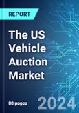 The US Vehicle Auction Market: Analysis By Volume, By Type (Whole Car and Salvage Vehicle), By Distribution Channel (Online and Physical) Size and Trends with Impact of COVID-19 and Forecast up to 2028- Product Image