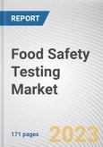 Food Safety Testing Market by Contaminant, Food Tested and Technology - Global Opportunity Analysis and Industry Forecast, 2018-2025- Product Image