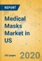 Medical Masks Market in US- Industry Outlook & Forecast 2020-2025 - Product Thumbnail Image