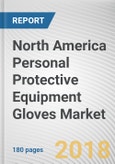 North America Personal Protective Equipment Gloves Market by Material Product type - North America Opportunity Analysis and Industry Forecast, 2018-2025- Product Image