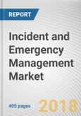 Incident and Emergency Management Market by System Type Communication Technology Service Solution and Industry Vertical - Global Opportunity Analysis and Industry Forecast, 2018-2025- Product Image