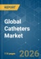 Global Catheters - Market Share Analysis, Industry Trends & Statistics, Growth Forecasts (2026-2031) - Product Thumbnail Image