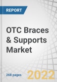 OTC Braces & Supports Market by Product (Knee, Ankle, Spine, Shoulder, Neck, Elbow, Wrist, Facial), Application (Ligament (ACL, LCL), Preventive, OA, Compression), Distribution (Hospitals, Clinics, Pharmacies, E-Commerce) - Global Forecast to 2025- Product Image