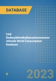 CAS Dodecyldimethylbenzylammonium chloride World Consumption Database- Product Image