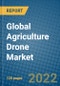 Global Agriculture Drone Market Research and Forecast 2022-2028 - Product Image