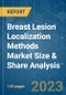 Breast Lesion Localization Methods Market Size & Share Analysis - Growth Trends & Forecasts (2023 - 2028) - Product Image