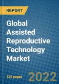 Global Assisted Reproductive Technology Market Research and Forecast 2022-2028- Product Image