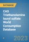 CAS Triethanolamine lauryl sulfate World Consumption Database - Product Image