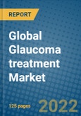 Global Glaucoma treatment Market Research and Forecast 2022-2028- Product Image