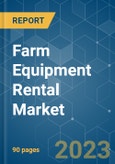 Farm Equipment Rental Market - Growth, Trends, COVID-19 Impact, and Forecasts (2023-2028)- Product Image