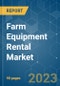 Farm Equipment Rental Market - Growth, Trends, COVID-19 Impact, and Forecasts (2023-2028) - Product Image