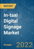 In-taxi Digital Signage Market - Growth, Trends, COVID-19 Impact, and Forecasts (2022 - 2027)- Product Image