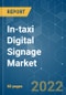 In-taxi Digital Signage Market - Growth, Trends, COVID-19 Impact, and Forecasts (2022-2027) - Product Image