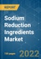 Sodium Reduction Ingredients Market - Growth, Trends, COVID-19 Impact, and Forecasts (2022 - 2027) - Product Image