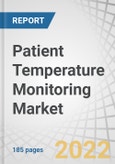 Patient Temperature Monitoring Market by Product (Wearable, Digital, Smart, Continuous, Infrared), Site (Axillary, Oral,Tympanic, Invasive), Application (Fever, Anesthesia, Hypothermia), End User (Hospitals, Home Care, ASCs) - Global Forecast to 2027- Product Image