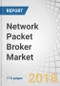 Network Packet Broker Market by Bandwidth (1 and 10 Gbps, 40 Gbps, 100 Gbps), End User (Enterprises (Large, Small and Medium-Sized), Service Providers, Government Organizations), and Geography - Global Forecast to 2023 - Product Thumbnail Image