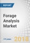 Forage Analysis Market by Target, Livestock, Method, and Region - Global Forecast to 2023 - Product Thumbnail Image