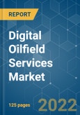Digital Oilfield Services Market - Growth, Trends, COVID-19 Impact, and Forecasts (2022 - 2027)- Product Image