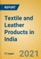 Textile and Leather Products in India - Product Thumbnail Image