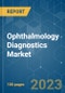 Ophthalmology Diagnostics Market - Growth, Trends, COVID-19 Impact, and Forecasts (2022 - 2027) - Product Image