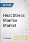 Heat Stress Monitor Market by Product Type, Application, Offering, Life Form, WBGT Technology, Sensor Type, and Region - Global Forecast to 2023 - Product Thumbnail Image