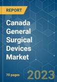 Canada General Surgical Devices Market - Growth, Trends, COVID-19 Impact, and Forecasts (2022 - 2027)- Product Image