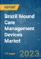 Brazil Wound Care Management Devices Market - Growth, Trends, COVID-19 Impact, and Forecasts (2022 - 2027) - Product Image