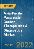 Asia-Pacific Pancreatic Cancer Therapeutics & Diagnostics Market - Growth, Trends, COVID-19 Impact, and Forecasts (2022 - 2027)- Product Image
