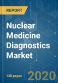 Nuclear Medicine Diagnostics Market - Growth, Trends, and Forecast (2020 - 2025)- Product Image