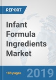 Infant Formula Ingredients Market: Global Industry Analysis, Trends, Market Size, and Forecasts up to 2025- Product Image