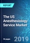 The US Anesthesiology Service Market (2019-2023 Edition) - Product Image