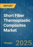 Short Fiber Thermoplastic Composites - Market Share Analysis, Industry Trends & Statistics, Growth Forecasts 2019 - 2029- Product Image