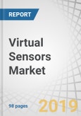 Virtual Sensors Market by Component (Solutions and Services), Deployment Mode (Cloud and On-Premises), End User (Process Industry - Manufacturing and Utilities, Automotive and Transportation, and Oil and Gas), and Region - Global Forecast to 2023- Product Image