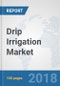 Drip Irrigation Market: Global Industry Analysis, Trends, Market Size and Forecasts up to 2024 - Product Thumbnail Image