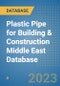 Plastic Pipe for Building & Construction Middle East Database - Product Image