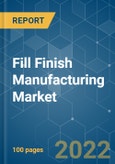 Fill Finish Manufacturing Market - Growth, Trends, COVID-19 Impact, and Forecasts (2022 - 2027)- Product Image