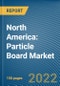 North America: Particle Board Market - Product Image
