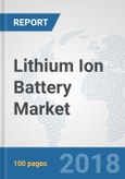 Lithium Ion Battery Market: Global Industry Analysis, Trends, Market Size and Forecasts up to 2024- Product Image